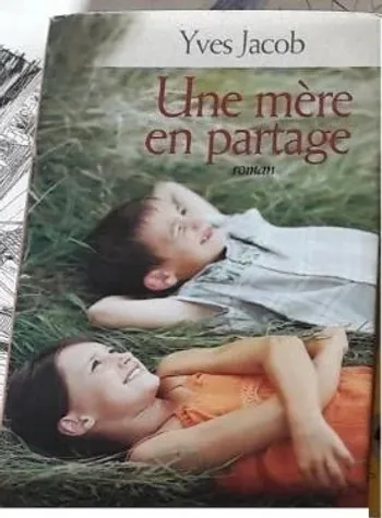 Une Mère En Partage Yves Jacob