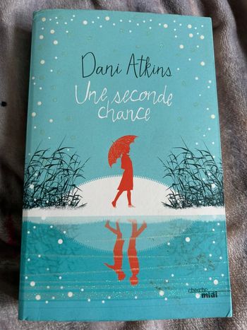 Livre une seconde chance - Dani Atkins