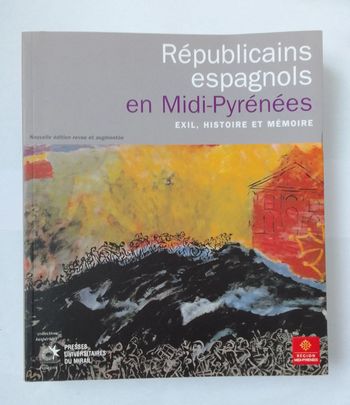 Républicains espanols en Midi-Pyrénées 🫧 Exil, histoire et mémoire