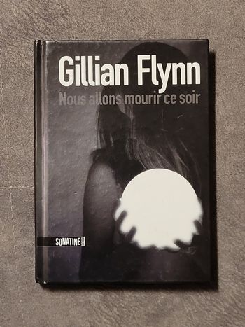 Nous allons mourir ce soir Gillian Flynn, Héloïse Esquié (Traduction)