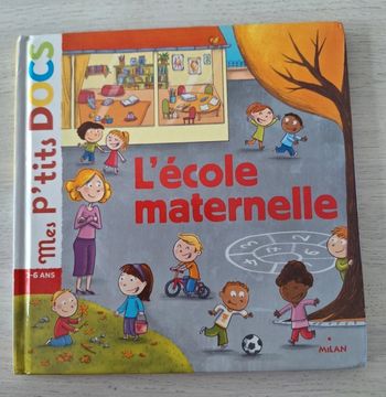 Livre Mes P’tits docs. L'école maternelle. 3 6 ans.
