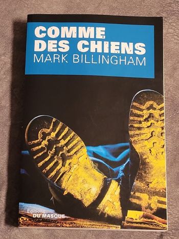 Comme des chiens Par Mark Billingham, Philippe Loubat-Delranc