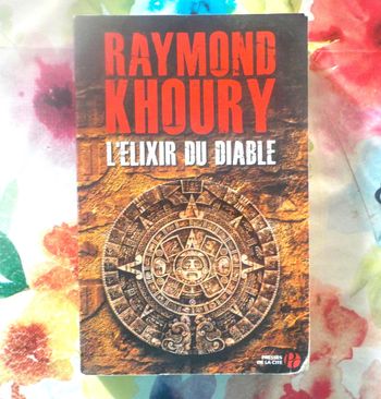 L'élixir du diable de Raymond Khoury Ed. Presses de la Cité