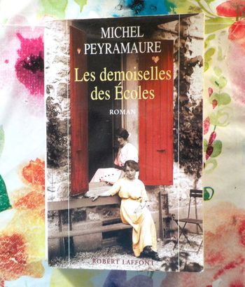 Les demoiselles des Ecoles de Michel Peyramaure Ed. Laffont