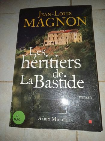 Jean Louis magnon : les héritiers de la bastide