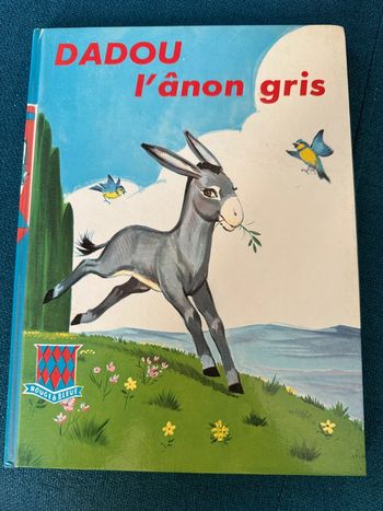 Livre bd album ancien Dadou l’ânon gris âne rouge et bleue Janine Chardonnet Jean Sidobre 1968