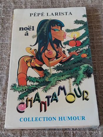 Noël à Chantamour Collection Humour Pépé Larista