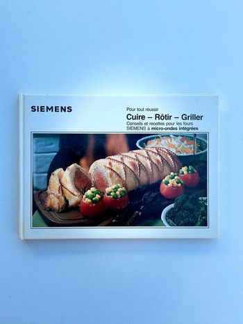 Livre pour tout réussir : Cuire - Rôtir - Griller par Siemens