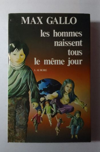 Max Gallo - Les hommes naissent tous le même jour - 1. Aurore