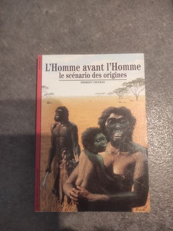 L'Homme avant l'Homme Herbert Thomas - Gallimard Découvertes 1994 
