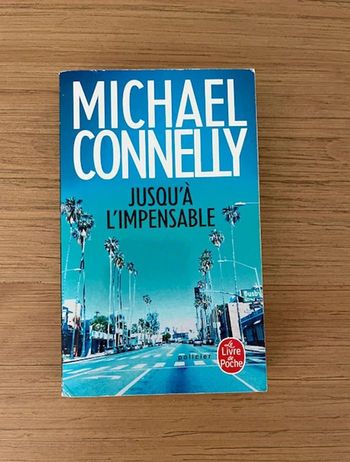 Livre - Jusqu'à l'impensable - Michael Connelly
