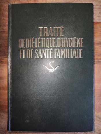 Traité de diététique d'hygiène et de santé familiale 1961