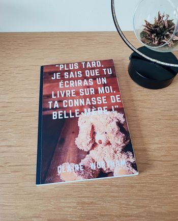 📚 Plus tard, je sais que tu écriras un livre sur moi, ta connasse de belle-mère ! - Claire Wortham 📚