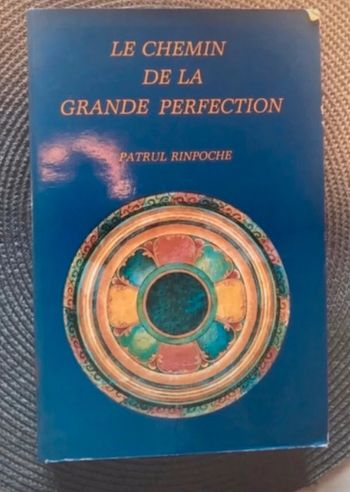 Le chemin de la grande perfection Patrul Rinpoche