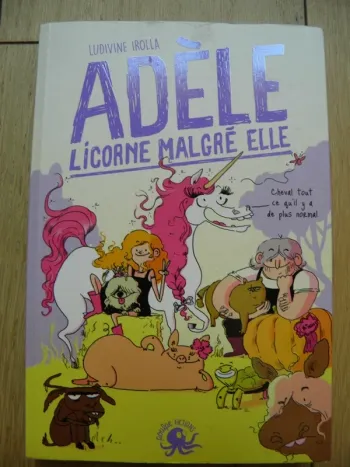 Roman Adèle, Licorne malgré elle (Ludivine Irolla) TBE