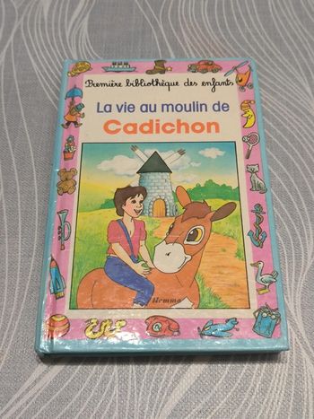 Livre première bibliothèque des enfants la vie au moulin de cadichon