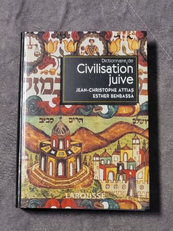 Dictionnaire de la civilisation juive Auteurs oeuvres notions Par Jean-Christophe Attias