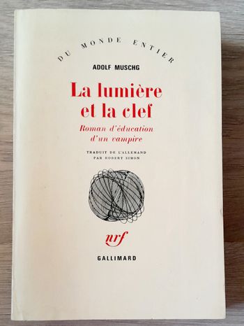 Adolf Muschg - La lumière et la clef roman d'éducation d'un vampire