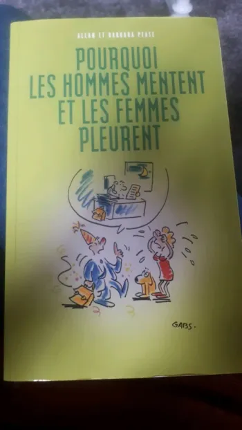 Pourquoi les hommes mentent et les femmes pleurent