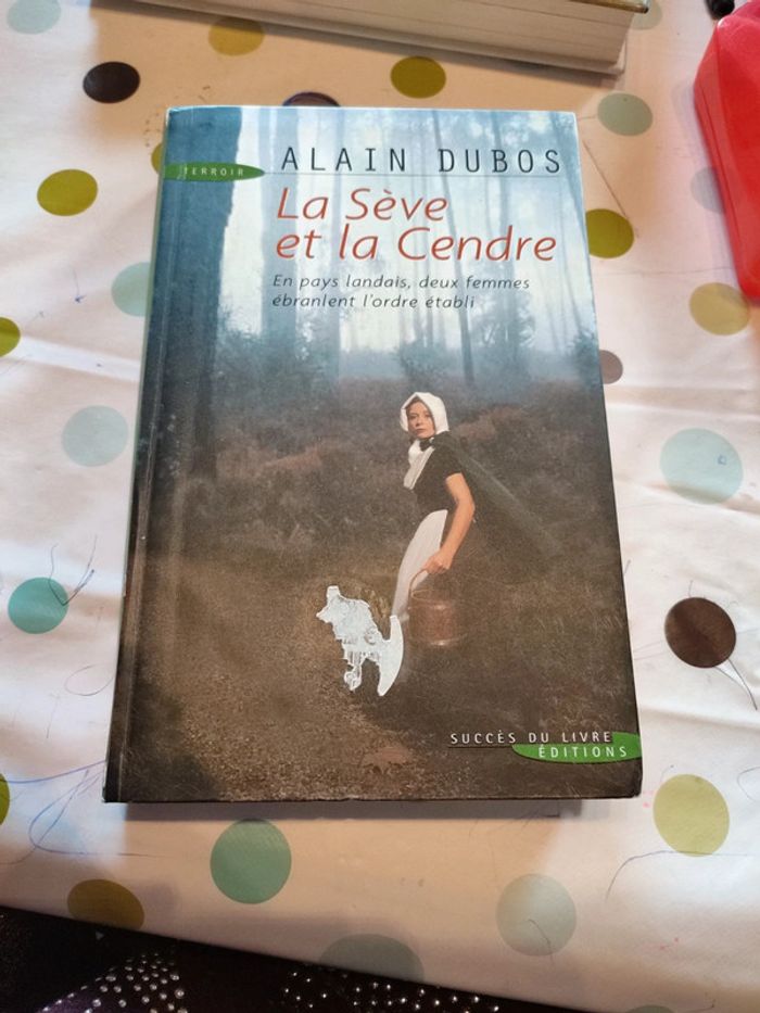 La sève et la cendre de Alain Dubos