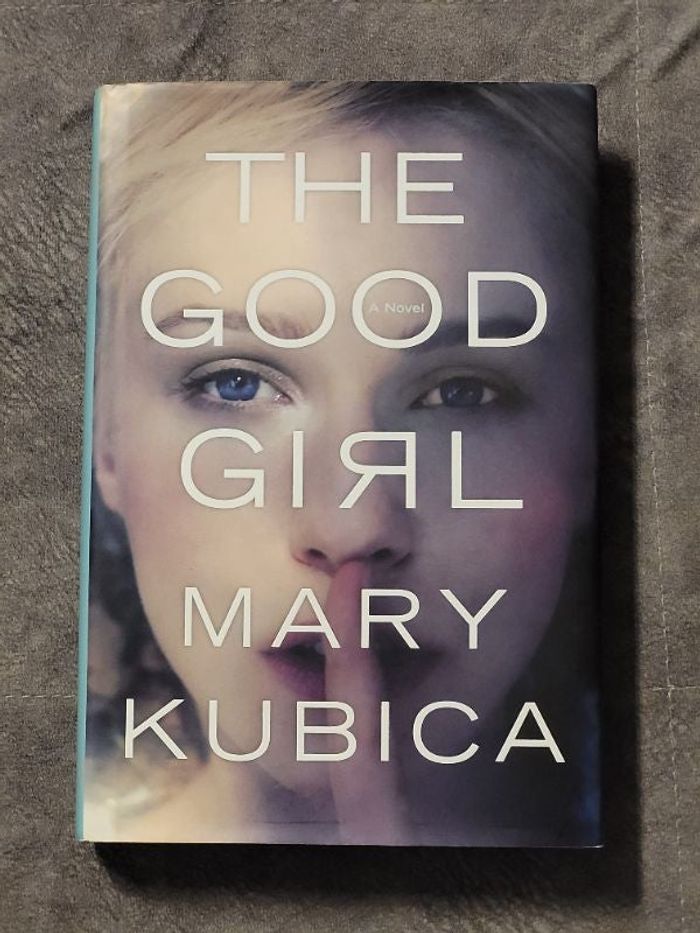 The Good Girl Par Mary Kubica