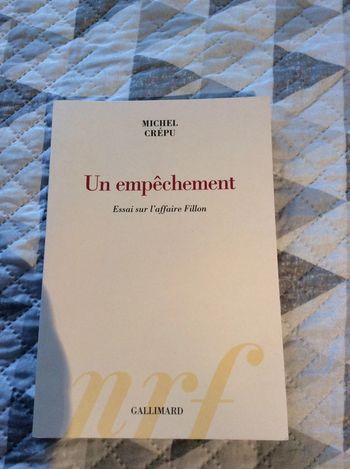 #un empêchement essai sur l’affaire Fillon Michel Crépu