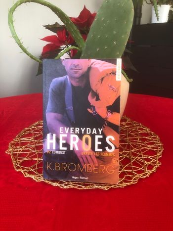 Everyday héroes - Braver les flammes - K. Bromberg