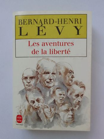 Bernard-Henri Lévy - Les aventures de la liberté