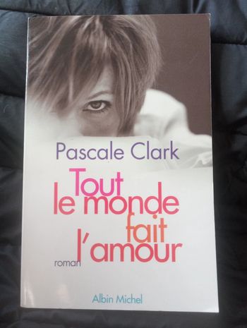 Pascale Clark - Tout le monde fait l'amour