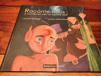 Livre intitulé raconte nous 2 contes en vert et contre tout autre temps Jeunesse