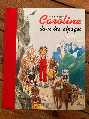 Édition limitée livre rare album Hachette bd Caroline dans les alpages relie rouge