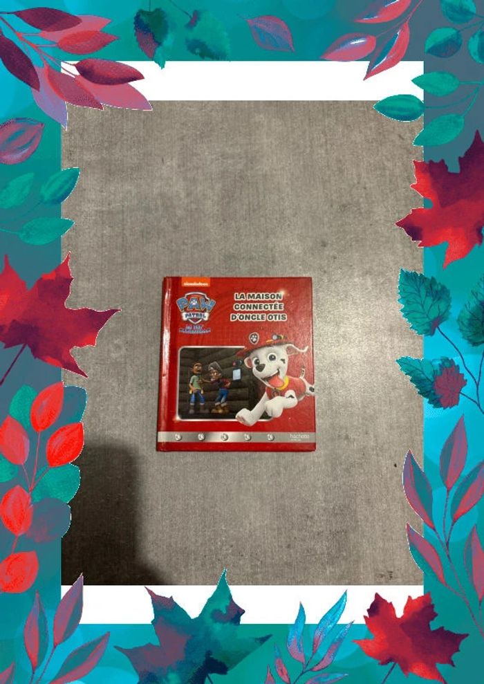 Livre Pat’ Patrouille, la maison connectée d oncle Otis