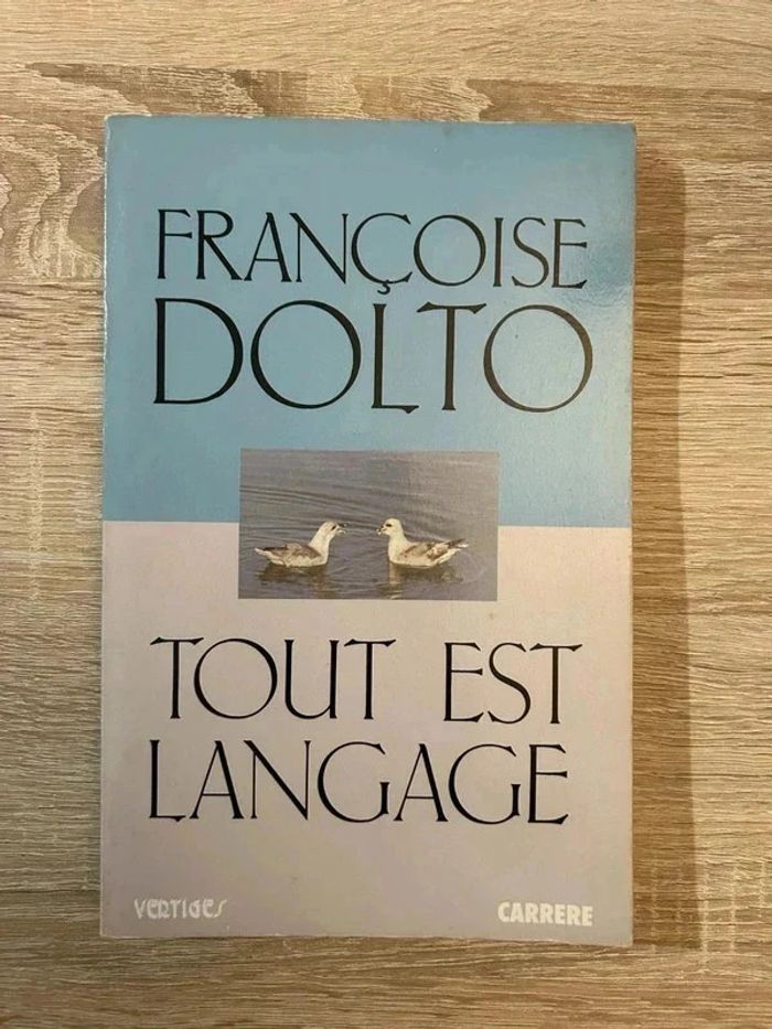 Françoise DOLTO - Tout est langage