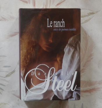 Le ranch suivi de poèmes inédits de Danielle Steel Ed. France Loisirs