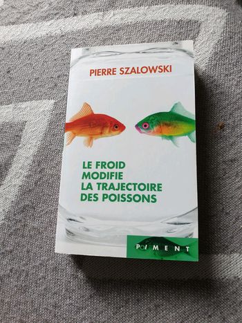 Livre le froid modifie la trajectoire des poissons de Pierre Szalowski