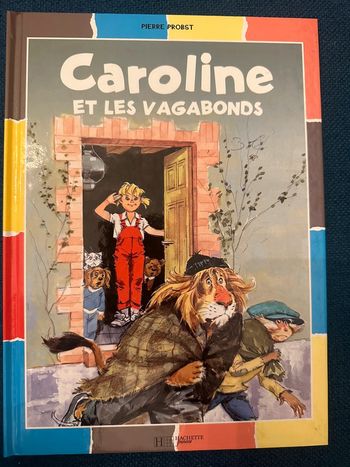 Livre Caroline et les Vagabonds Pierre Probst Hachette bd album couleurs lion