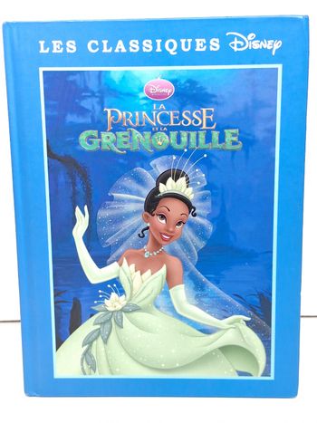 Livre les classiques Disney La Princesse et la grenouille 
96 pages