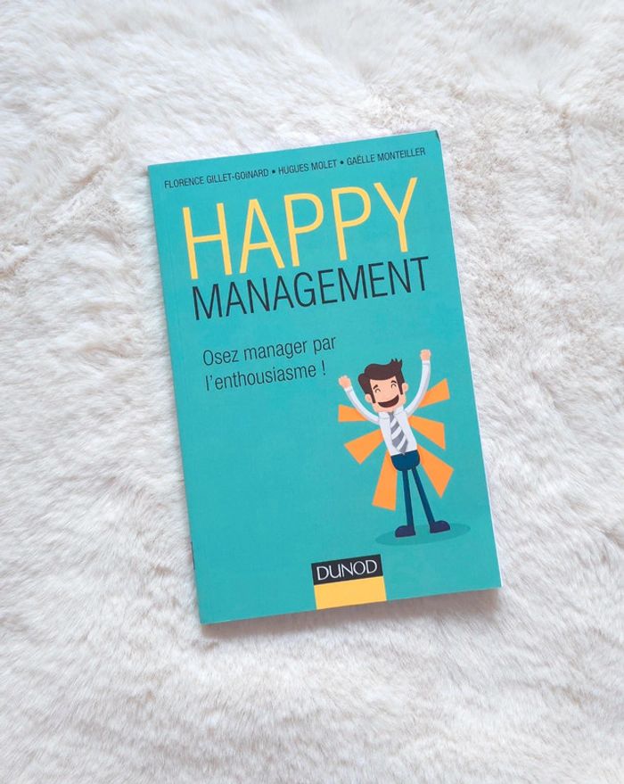 Happy management - Osez manager par l'enthousiasme ! Osez manager par l'enthousiasme !