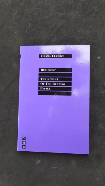 The Knight of the burning pestle