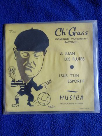 Disque vinyle 45 tours Ch'Guss À Juan les flutes / j'sus t'un esportif