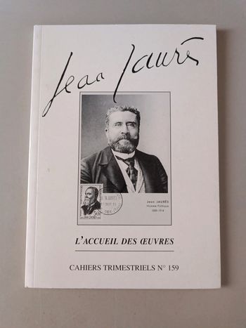 Jean Jaurès l'accueil des œuvres cahiers trimestriels numéro 159