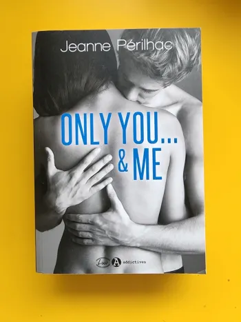 Livre broché "only you & me" de Jeanne Périlhac - New romance