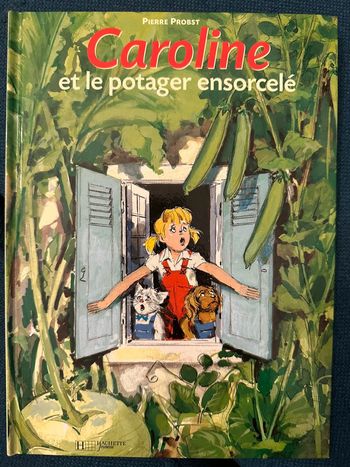 Caroline et le Potager Ensorcelé livre Pierre Probst bd album Hachette jeunesse vintage