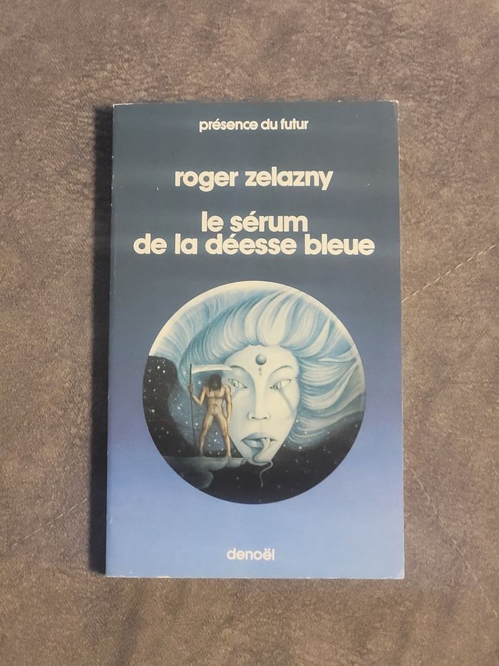 Le serum de la deesse bleue - Roman Roger Zelazny