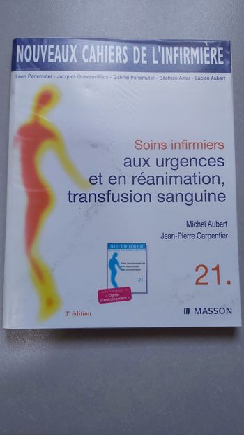 Cahiers de l'infirmière Soins infirmiers aux urgences et en réanimation, transfusion sanguine