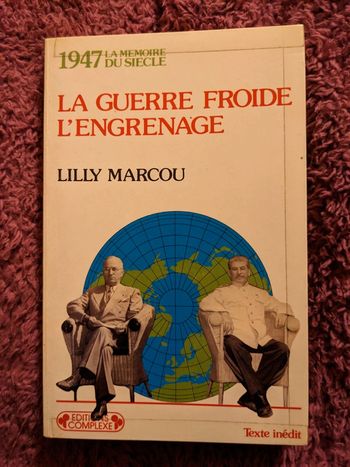 1947 la guerre froide l'engrenage de Lilly Marcou