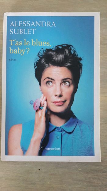 T'as le blues, baby ? Alessandra Sublet