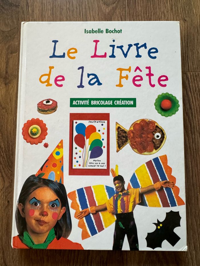 Le livre de la fête bricolage, créations, recettes Isabelle Bochot