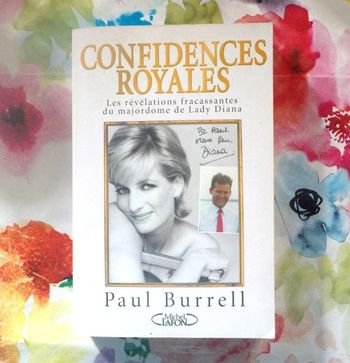 CONFIDENCES ROYALES Les révélations fracassantes du majordome de Lady Diana par Paul BURRELL