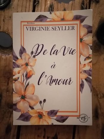 De la vie à l'amour - Virginie Seyller